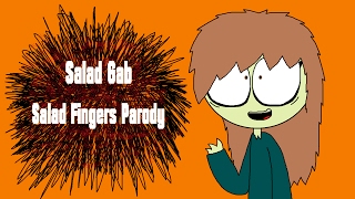 Salad Gab Salad Fingers Parody Short [upl. by Seaddon]