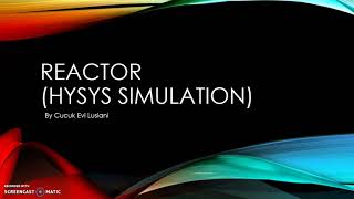 Conversion ReactorHysys Simulation [upl. by Eelnyl]