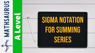 Sigma notation for summing series [upl. by Nnylrahc]