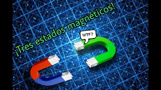 El Tercer estado del magnetismo Paramagnetismo Diamagnetismo y Ferromagnetismo [upl. by Dun]