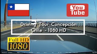 🇨🇱 Driving Tour Concepción Chile 1080HD [upl. by Tyika]