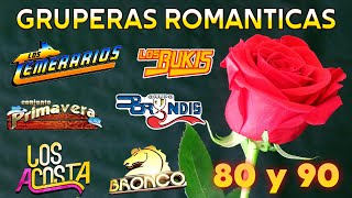 GRUPERAS VIEJITAS MIX 80S 90S ROMANTICAS  LOS TEMERARIOS BUKIS CAMINANTES YONICS ACOSTA Y MAS [upl. by Colton]