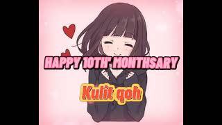 Monthsary Message Happy 10th Monthsary kulit qoh051420031421 [upl. by Winograd]