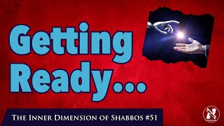 Shabbos A Glimmer of a New Reality Inner Dimension of Shabbos 51 [upl. by Oninotna]