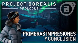 ☢️ PROJECT BOREALIS PROLOGUE PRIMERAS IMPRESIONES Y CONCLUSIÓN [upl. by Youngman]