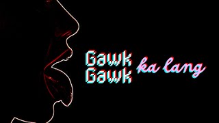 Bandilloids X Akin Rima  Gawk Gawk Lyrics Video [upl. by Inaoj573]