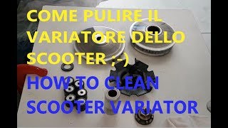 Come pulire il Variatore scooter  How to clean scooter Variator sub ENGITA [upl. by Anaytat]