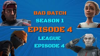 Star Wars Takes LEAGUE Edition 4  Bad Batch  Season1  Episode4 [upl. by Aix]