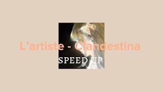 L’artiste  Clandestina speed up [upl. by Lehte]