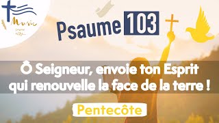 Psaume 103 • Ô Seigneur envoie ton Esprit qui renouvelle la face de la terre  Pentecôte • 506 [upl. by Eiclud]