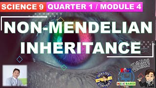 GRADE 9 SCIENCE QUARTER 1 MODULE 4 WEEK 45 NON MENDELIAN INHERITANCE GENETICS TAGALOG VERSION [upl. by Strang828]