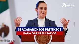 Con todo el Poder a Sheinbaum se le acabaron los Pretextos para dar Resultados Episodio 267 [upl. by Aneerehs]