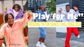 Trending TikTok Dance Challenge 2024  PLAY FOR ME REMIX Tiktok Tutorial Compilation  DemzyBaye [upl. by Aime]