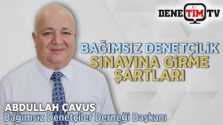 Bağımsız Denetçilik Sınavına Girme Şartları Nelerdir  BADED Başkanı Abdullah Çavuş [upl. by Assyli]