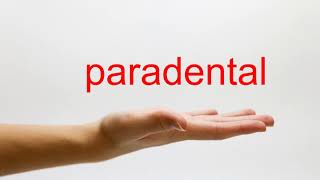 How to Pronounce paradental  American English [upl. by Cort]