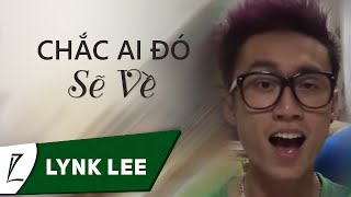 Chắc ai đó sẽ về  Sơn Tùng MTP Live Cover by Lynk Lee [upl. by Ariay641]