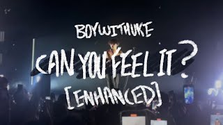 BoyWithUke  Can You Feel It Enhanced Concert Audio Lyric Video [upl. by Noryd]