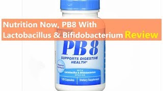 Nutrition Now PB8 With Lactobacillus amp Bifidobacterium Review [upl. by Sparhawk]