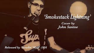 Smokestack Lightning cover by John Santee March 26th 2024 [upl. by Kamila]