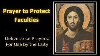 Prayer to Protect Faculties  From the Book Deliverance Prayers by Fr Chad Ripperger [upl. by Airdnahc]