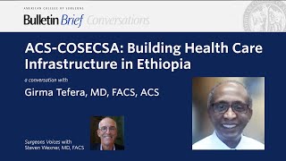 ACSCOSECSA Building Care Infrastructure in Ethiopia  Bulletin Brief  ACS [upl. by Annoit]