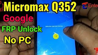 Micromax Q352 FRP Unlock or Google Bypass Without PC [upl. by Giffer406]