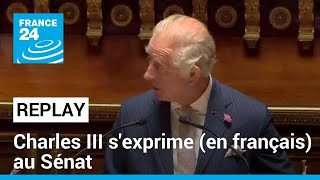 REPLAY  Charles III sexprime devant les parlementaires français au Sénat • FRANCE 24 [upl. by Jane738]