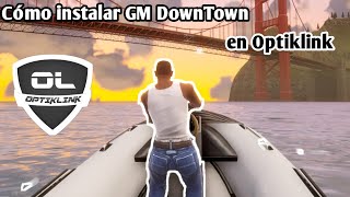 Como instalar GM DownTown en Optiklink GMDownTown [upl. by Niel]