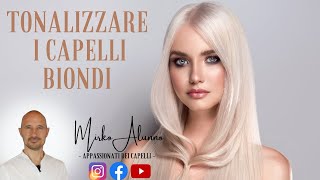 TUTORIAL Come TONALIZZARE capelli biondi DECOLORATI Il giusto tonalizzante e schiaritura di fondo💎 [upl. by Ardnasirk]