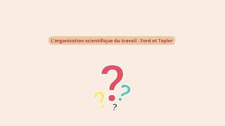 Organisation scientifique du travail  Taylor et Ford [upl. by Hayward]