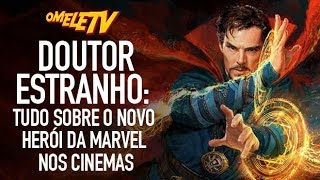 Doutor Estranho TUDO sobre o novo herói da Marvel nos cinemas  OmeleTV [upl. by Stutsman]