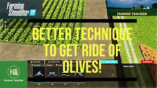 Better Way to Get Rid of Olives on Farming Simulator 22 [upl. by Mit]