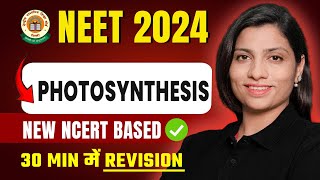 Photosynthesis in 30 Minutes  NEET 2024 Revision  New NCERT Based  Ritu Rattewal [upl. by Pentheas]