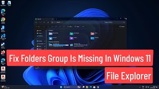 Fix Folders Group Is Missing In Windows 11 File Explorer [upl. by Essirehs]