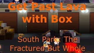 Get Past Lava with Box Find Evidence of Scrambles The Hundred Hands of Chaos South Park [upl. by Eyahsal217]