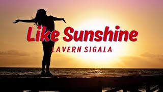 Lavern Sigala  Like Sunshine Audio [upl. by Eyram]