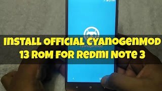 How to Install CyanogenMod 13 ROM on Redmi Note 3 [upl. by Adolf]