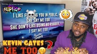 KEVIN GATES ME TOO reaction🤭 [upl. by Saire]