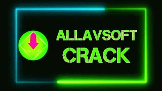 Allavsoft Crack Full Version Free Download  GUIDE20222023 [upl. by Doss]