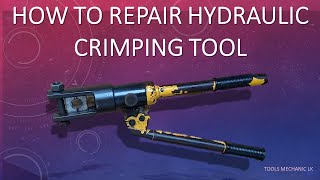 How to Repair Hydraulic Crimping Tool  How  To  Repair  Hydraulic  Crimping  Tool [upl. by Seymour]