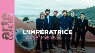 LImpératrice  Palais Bulles  Passengers  ARTE Concert [upl. by Auqinet]