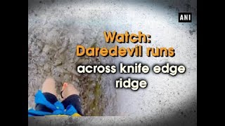 Watch Daredevil runs across knife edge ridge  ANI News [upl. by Shira]