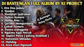 DJ BANTENGAN PALING CLARITY FULL ALBUM  92 PROJECT OFFICIAL [upl. by Orsino]