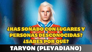 TARYON ¿HAS SOÑADO CON LUGARES Y PERSONAS DESCONOCIDAS ¿SABES POR QUÉ [upl. by Jehial669]