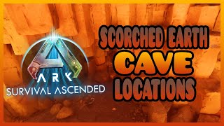 ARK SURVIVAL ASCENDED  5 SCORCHED EARTH CAVE LOCATIONS [upl. by Leal]