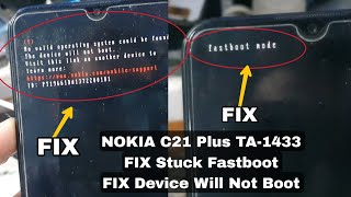 NOKIA C21 PLUS TA1433 FIX Stuck Fastboot amp No Vaild Operating System Device Will Not Boot [upl. by Erlond]