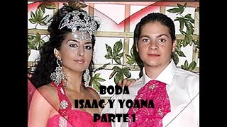 Boda Isaac y Yoana Parte 1 [upl. by Nonnad561]