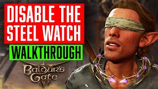 Baldurs Gate 3 DISABLE THE STEEL WATCH Quest Walkthrough Guide [upl. by Allan]