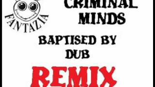 Criminal Minds Baptised By DUB  Remix [upl. by Belanger]