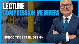 09 Compression Members Lecture  Eurocode 3 Steel Design series [upl. by Akenaj]